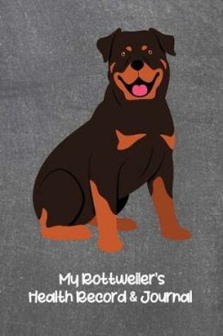 Cover of My Rottweiler's Health Record & Journal