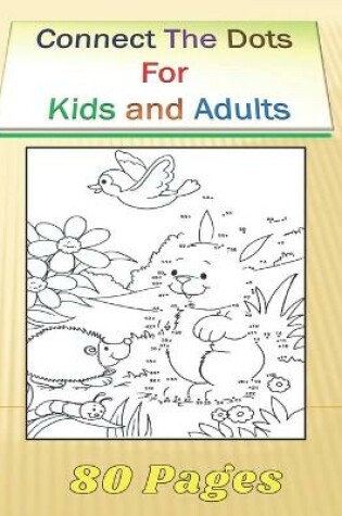 Cover of Connect The Dots For Kids and Adults