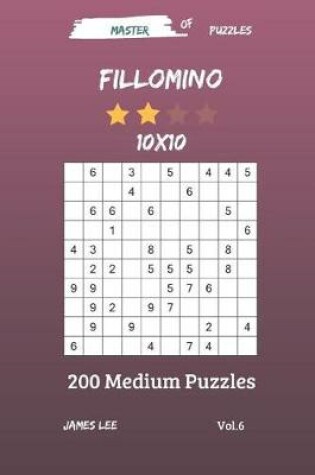 Cover of Master of Puzzles - Fillomino 200 Medium Puzzles 10x10 Vol. 6