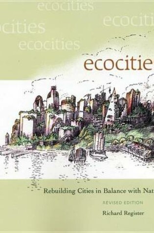 Cover of Ecocities: Rebuilding Cities in Balance with Nature