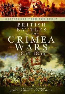 Book cover for British Battles of the Crimean Wars 1854-1856: Despatches from the Front