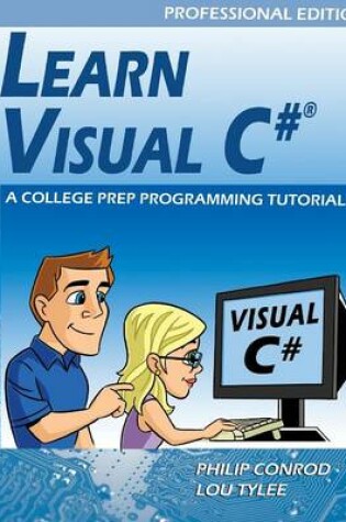 Cover of Learn Visual C# Professional Edition - A College Prep Programming Tutorial