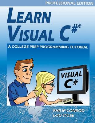 Book cover for Learn Visual C# Professional Edition - A College Prep Programming Tutorial