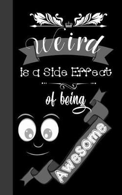 Book cover for Weird Is a Side Effect of Being Awesome
