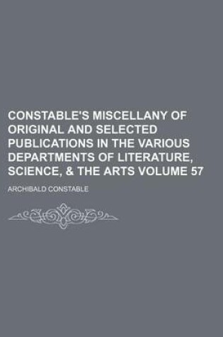 Cover of Constable's Miscellany of Original and Selected Publications in the Various Departments of Literature, Science, & the Arts Volume 57