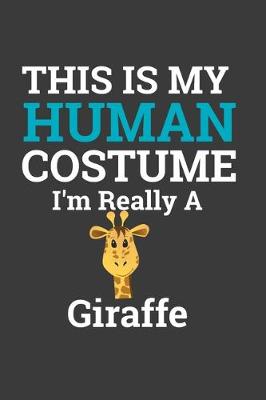 Book cover for This Is My Human Costume I'M Really A Giraffe