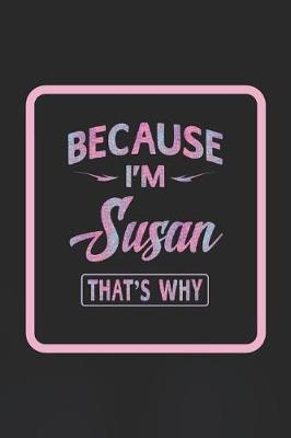 Book cover for Because I'm Susan That's Why