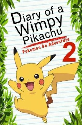 Cover of Pokemon Go: Diary of a Wimpy Pikachu 2