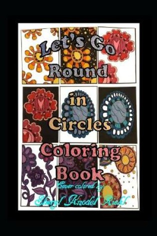 Cover of Let's Go Round in Circles Coloring Book