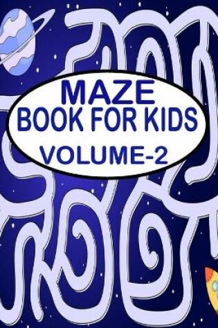 Cover of Maze Book For Kids, Volume -2