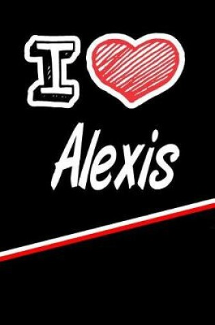 Cover of I Love Alexis