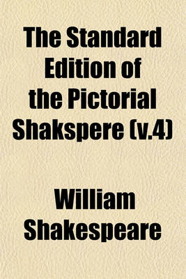 Book cover for The Standard Edition of the Pictorial Shakspere (V.4)