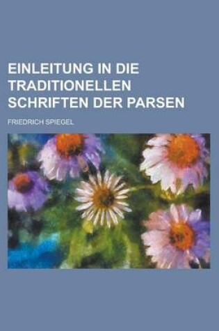 Cover of Einleitung in Die Traditionellen Schriften Der Parsen