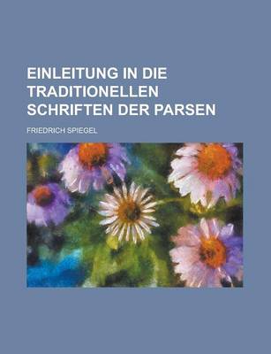 Book cover for Einleitung in Die Traditionellen Schriften Der Parsen