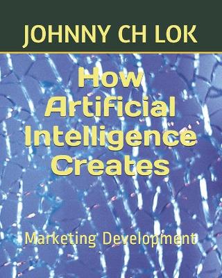 Book cover for How Artificial Intelligence Creates