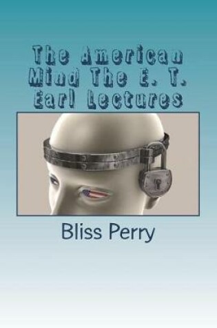 Cover of The American Mind the E. T. Earl Lectures