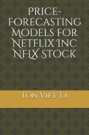 Cover of Price-Forecasting Models for Netflix Inc NFLX Stock