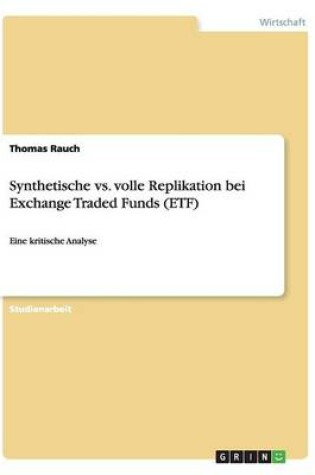 Cover of Synthetische vs. volle Replikation bei Exchange Traded Funds (ETF)