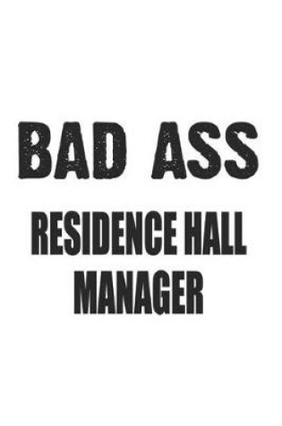 Cover of Bad Ass Residence Hall Manager