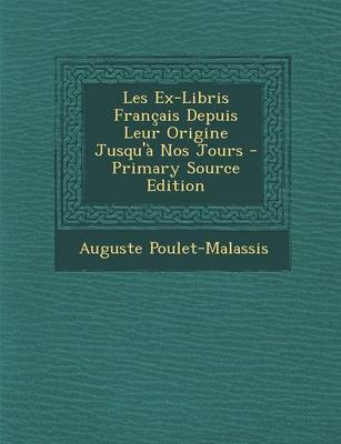 Book cover for Les Ex-Libris Francais Depuis Leur Origine Jusqu'a Nos Jours - Primary Source Edition