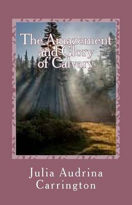 Book cover for The Amazement and Glory of Calvary