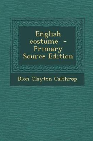 Cover of English Costume - Primary Source Edition