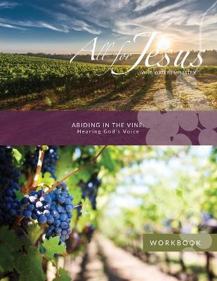 Book cover for Abiding in the Vine - Hearing God's Voice Workbook for Course