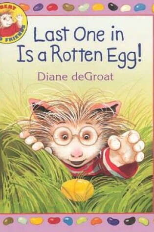 Cover of Last One in Is a Rotten Egg!