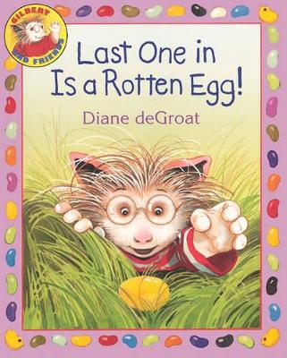 Cover of Last One in Is a Rotten Egg!