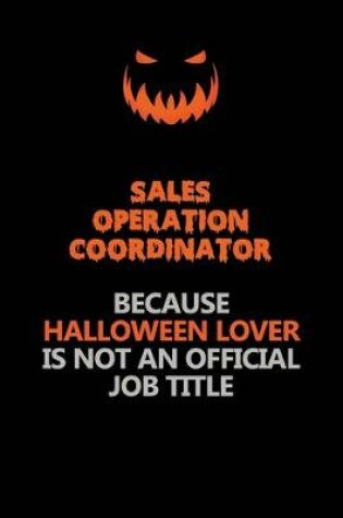 Cover of Sales Operation Coordinator Because Halloween Lover Is Not An Official Job Title