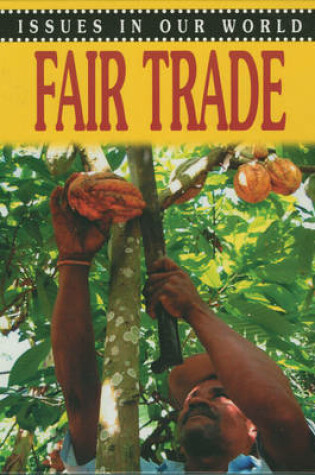Cover of Issues in Our World: Fair Trade