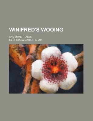 Book cover for Winifred's Wooing; And Other Tales