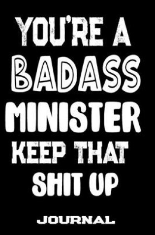 Cover of You're A Badass Minister Keep That Shit Up