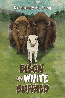 Book cover for Bison the White Buffalo