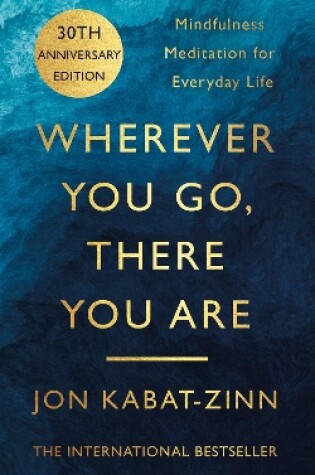 Wherever You Go, There You Are