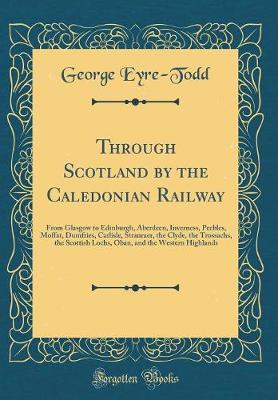 Book cover for Through Scotland by the Caledonian Railway