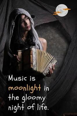 Book cover for Music Is Moonlight in the Gloomy Night of Life.