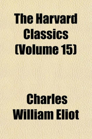 Cover of The Harvard Classics (Volume 15)