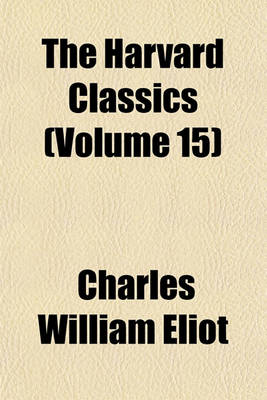 Book cover for The Harvard Classics (Volume 15)