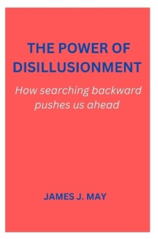 Cover of The Power of Disillusionment