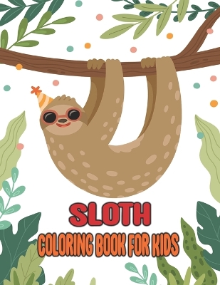 Book cover for Sloth Coloring Book For Kids