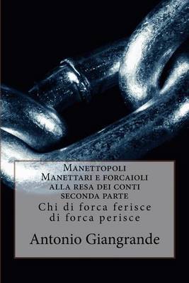 Book cover for Manettopoli Manettari E Forcaioli Alla Resa Dei Conti Seconda Parte