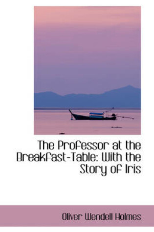 Cover of The Professor at the Breakfast-Table