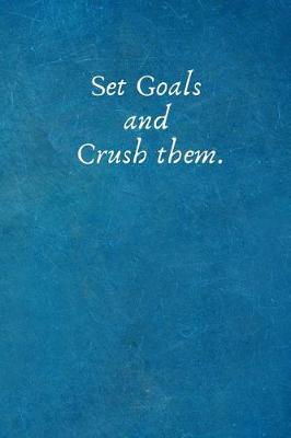 Book cover for Set Goals and Crush Them.