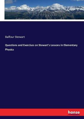 Book cover for Questions and Exercises on Stewart's Lessons in Elementary Physics