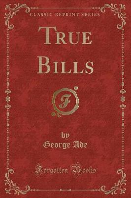 Book cover for True Bills (Classic Reprint)