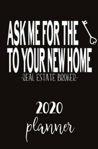 Cover of Ask Me For The To Your New Home -Real Estate Broker-