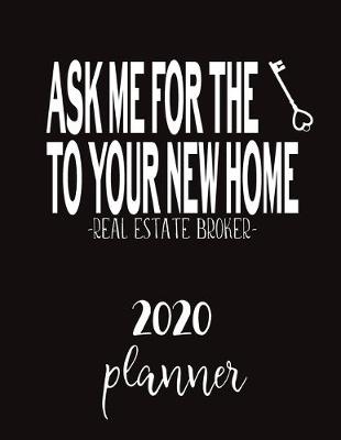 Book cover for Ask Me For The To Your New Home -Real Estate Broker-