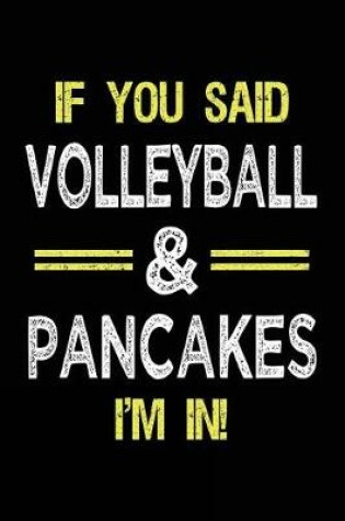 Cover of If You Said Volleyball & Pancakes I'm in