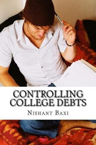 Cover of Controlling College Debts